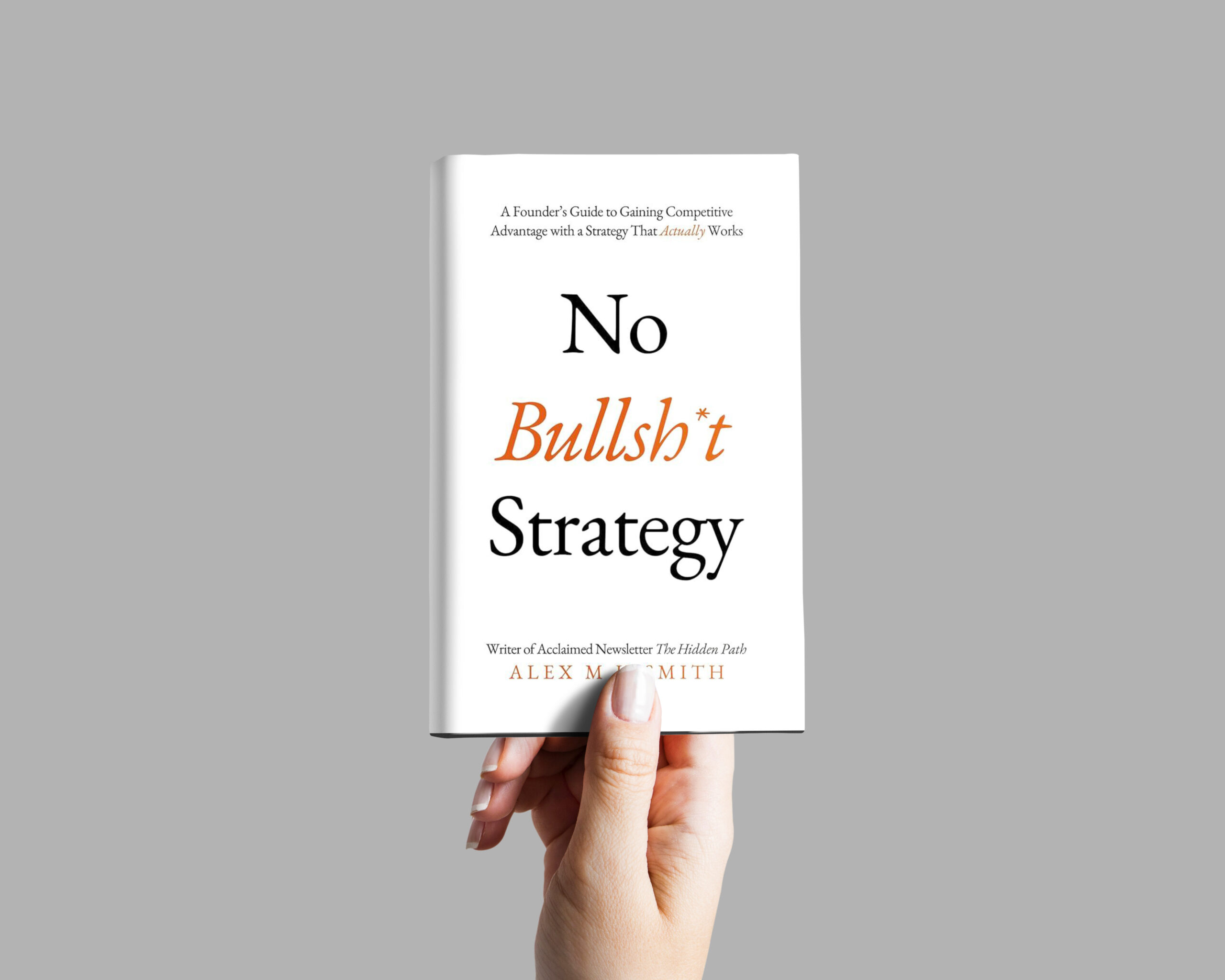 Hand holding the book No Bullsh*t strategy written by Alex M H Smith